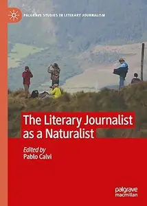 The Literary Journalist as a Naturalist