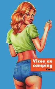 Confessions Erotiques - Vices Au Camping