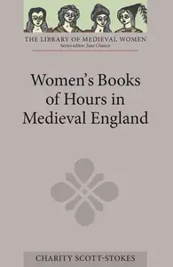 Women's Books of Hours in Medieval England (Library of Medieval Women)