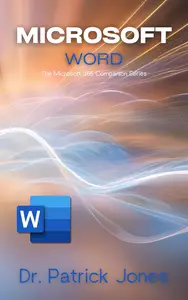 Microsoft Word: The Microsoft 365 Companion Series