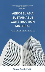 AEROGEL AS A SUSTAINABLE CONSTRUCTION MATERIAL: Towards Net Zero Carbon Emissions