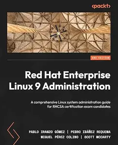 Red Hat Enterprise Linux 9 Administration - Second Edition (Repost)