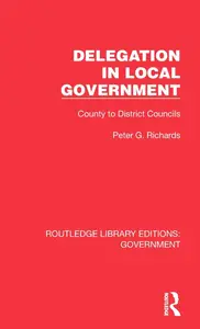 Delegation in Local Government (Routledge Library Editions: Government)