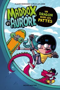 Maddox Et Aurore - Un Dragon Dans Les Pattes