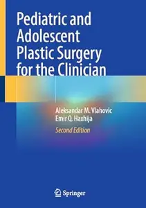 Pediatric and Adolescent Plastic Surgery for the Clinician (2nd Edition)