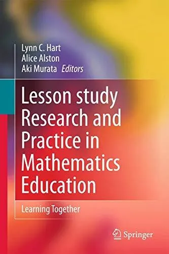 Lesson Study Research and Practice in Mathematics Education: Learning Together