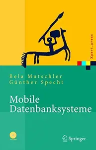 Mobile Datenbanksysteme: Architektur, Implementierung, Konzepte