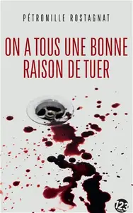 Pétronille Rostagnat, "On a tous une bonne raison de tuer"