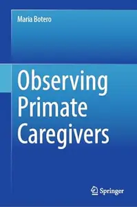 Observing Primate Caregivers
