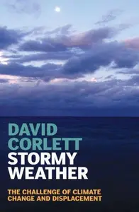 Stormy Weather : The Challenge of Climate Change and Displacement