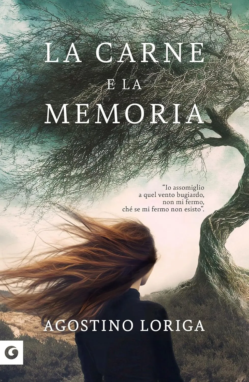 Agostino Loriga - La carne e la memoria
