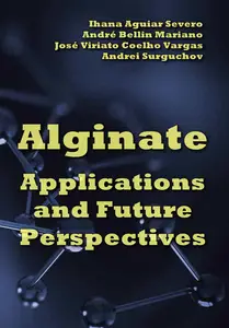 "Alginate: Applications and Future Perspectives" ed. by Ihana Aguiar Severo, et al.