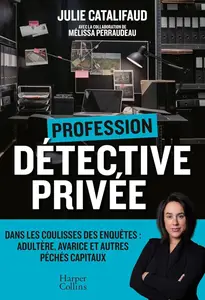 Julie Catalifaud, Melissa Perraudeau, "Profession détective privée: Dans les coulisses des enquêtes"
