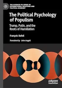 The Political Psychology of Populism: Trump, Putin, and the Roots of Humiliation