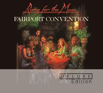 Fairport Convention - Rising For The Moon (1975) [2CD Deluxe Edition 2013]