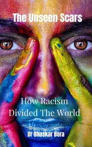 The Unseen Scars: How Racism Divided The World