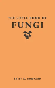 The Little Book of Fungi (Little Books of Nature)