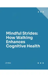 Mindful Strides: How Walking Enhances Cognitive Health
