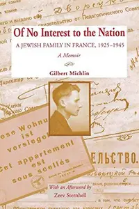 Of No Interest to the Nation: A Jewish Family in France, 1925-1945 : a Memoir