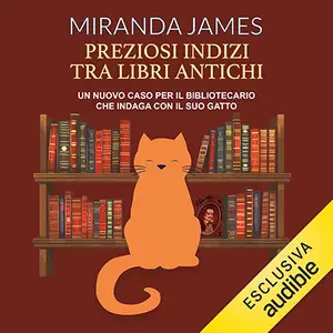 «Preziosi indizi tra libri antichi: Il gatto tra gli scaffali, Vol. 2» by Miranda James