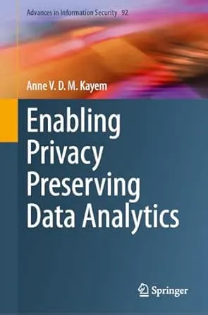 Enabling Privacy Preserving Data Analytics