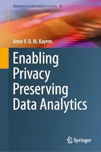 Enabling Privacy Preserving Data Analytics