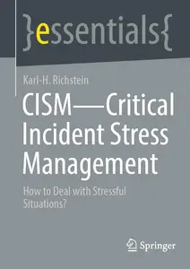 CISM - Critical Incident Stress Management: How to Deal with Stressful Situations? (essentials)