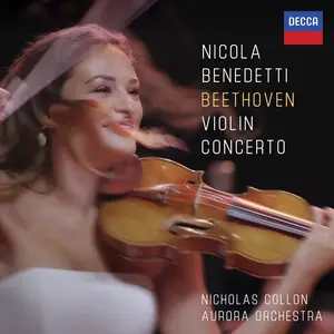 Nicola Benedetti, Nicholas Collon, Aurora Orchestra - Ludwig van Beethoven: Violin Concerto (2025)