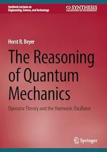 The Reasoning of Quantum Mechanics (2nd Edition)