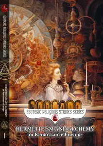 Hermeticism and Alchemy in Renaissance Europe