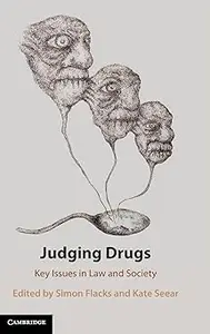 Judging Drugs: Key Issues in Law and Society