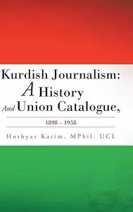 Kurdish Journalism: A History And Union Catalogue, 1898-1958