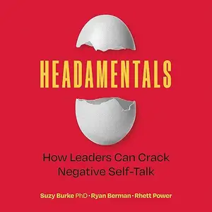 Headamentals: How Leaders Can Crack Negative Self-Talk [Audiobook]