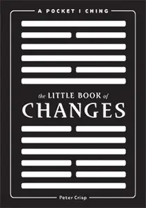 The Little Book of Changes: A Pocket I-Ching