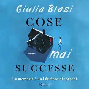 «Cose mai successe» by Giulia Blasi