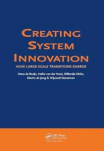 Creating System Innovation How Large Scale Transitions Emerge