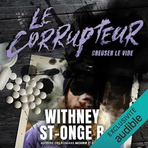 Withney St-Onge B., "Le Corrupteur : Creuser le vide"