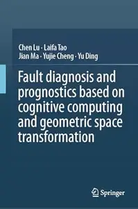 Fault Diagnosis and Prognostics Based on Cognitive Computing and Geometric Space Transformation