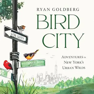 Bird City: Adventures in New York's Urban Wilds [Audiobook]
