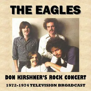 The Eagles - Don Kirshners Rock Concert 1972-1974 (2017)