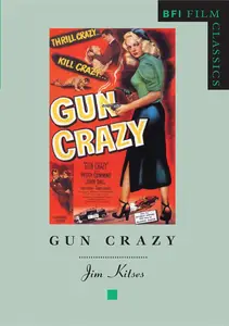 Gun Crazy (BFI Film Classics)