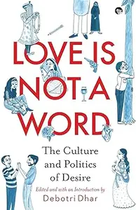 Love Is Not a Word: The Culture and Politics of Desire