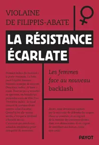 La résistance écarlate : Les femmes face au nouveau backlash - Violaine De Filippis-Abate