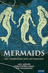 Mermaids: Art, Symbolism and Mythology