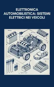 Elettronica automobilistica: sistemi elettrici nei veicoli