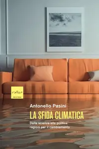 Antonello Pasini - La sfida climatica