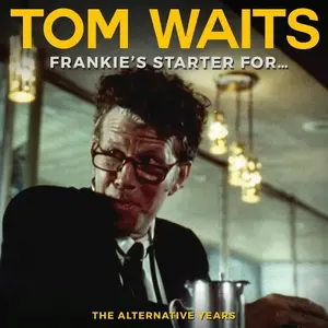 Tom Waits - Frankie's Starter (2025)