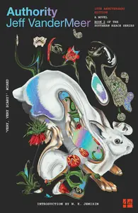 Authority (Southern Reach Trilogy, Book 2), 10th Anniversary Edition