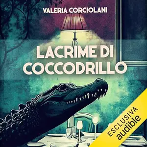 «Lacrime di coccodrillo? Animali, crimini e misfatti 2» by Valeria Corciolani