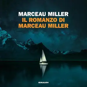 «Il romanzo di Marceau Miller» by Marceau Miller